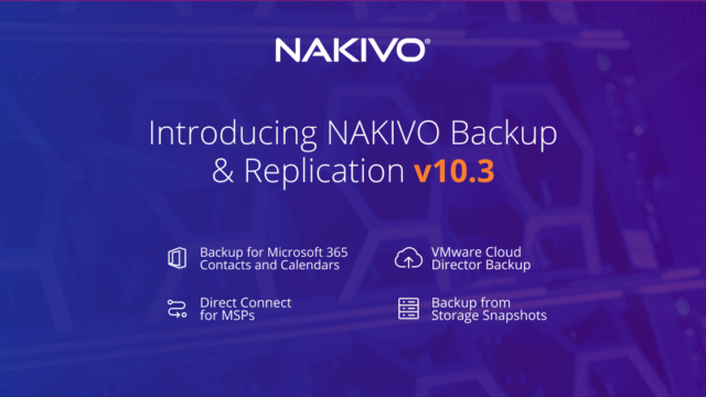 Nakivo Backup v10.3 - Rich Feature set for MSPs